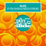 cover: Blaze - If You Should Need A Friend