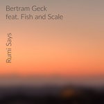 cover: Fish & Scale|Bertram Geck - Rumi Says