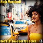 cover: Rick Marshall - Don't Let Love Get You Down