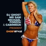 cover: Dj Ghost|Michael Forzza & Cabinman|Mr Sam - President