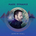 cover: Mark Dynamix - Archival: Opening The Vaults