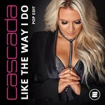 cover: Cascada - Like The Way I Do