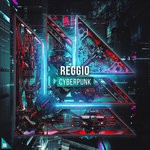 cover: Reggio - Cyberpunk