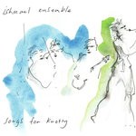 cover: Ishmael Ensemble - Songs For Knotty