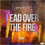 cover: Gallello - Lead Over The Fire