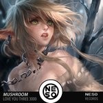 cover: Mushroom - Love You Three 3000