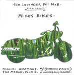 cover: The Lavender Pill Mob - Mikes Bikes