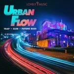 cover: Lovely Music Library - Urban Flow: Trap Club Future Bass