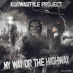 cover: Kurwastyle Project - My Way Or The Highway