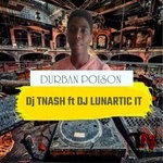 cover: Dj Lunartic It|Dj Tnash - Durban Poison