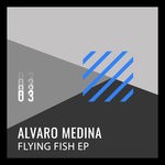 cover: Alvaro Medina - Flying Fish EP