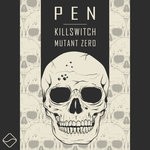 cover: Pen - Killswitch/Mutant Zero