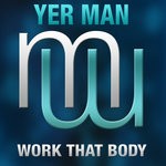 cover: Yer Man - Work That Body