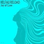 cover: Helfau Reload - Joy Of Love