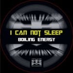 cover: Boiling Energy - I Can Not Sleep