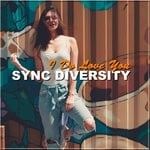 cover: Sync Diversity - I Do Love You