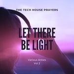 cover: Various - Let There Be Light Vol 2 (The Tech House Prayers)