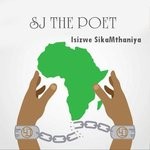 cover: Sj The Poet - Isizwe SikaMthaniya