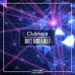 cover: Clubnace - Don't Miss A Beat