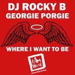 cover: Dj Rocky B|Georgie Porgie - Where I Want To Be