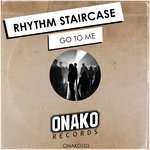 cover: Rhythm Staircase - Go To Me