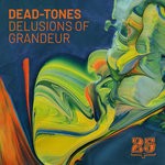 cover: Dead Tones - Delusions Of Grandeur