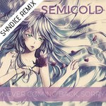 cover: Semicold - Never Coming Back, Sorry