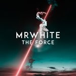 cover: Mrwhite - The Force