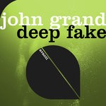 cover: John Grand - Deep Fake