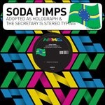 cover: Soda Pimps - Adopted As Holograph & The Secretary Is Stereo Typing