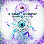 cover: Stealth Navigator - Squeegee Your Third Eye