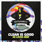 cover: Clean Is Good - He Loves Deep