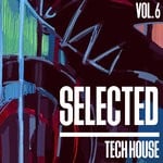 cover: Various - Selected Tech House Vol 6