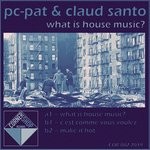 cover: Pc-pat & Claud Santo - What Is House Music?