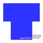 cover: Muffin Killa & The Sunrise Treasure - Super Pulse EP