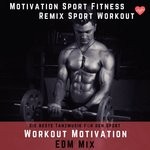 cover: Motivation Sport Fitness & Remix Sport Workout - Workout Motivation EDM Mix