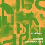 cover: Workforce - Late Night Soundtrack Vol 2