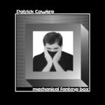 cover: Patrick Cowley - Mechanical Fantasy Box