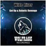 cover: Wide River - Get Up & Robotic Revenge