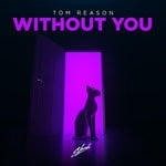 cover: Tom Reason - WITHOUT YOU (Extended Mix)