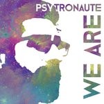 cover: Psytronaute - We Are