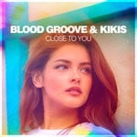 cover: Blood Groove & Kikis - Close To You