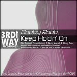 cover: Bobby Robb - Keep Holdin' On