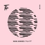 cover: Mani Junkies - Onyx EP