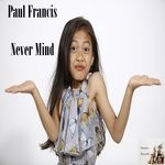 cover: Paul Francis - Never Mind