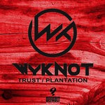 cover: Wyknot - Trust/Plantation