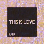 cover: Susu - This Is Love