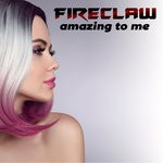 cover: Fireclaw - Amazing To Me