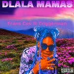 cover: Frans Ceo|Triggerman - Dlala Mamas