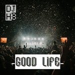 cover: Dj H8 - Good Life